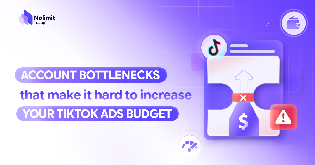 ACCOUNT BOTTLENECKS THAT MAKE IT HARD TO INCREASE YOUR TIKTOK ADS BUDGET